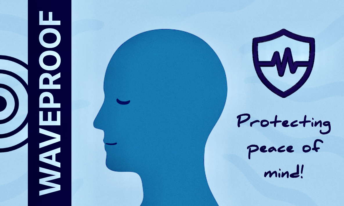 Waveproof is protecting peace of mind